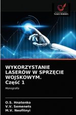WYKORZYSTANIE LASEROW W SPRZĘCIE WOJSKOWYM. Częśc 1