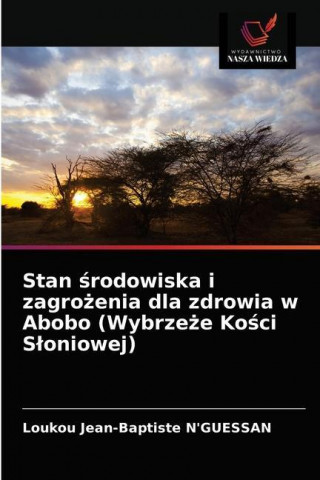 Stan środowiska i zagrożenia dla zdrowia w Abobo (Wybrzeże Kości Sloniowej)