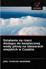 Dzialania na rzecz dostępu do bezpiecznej wody pitnej na obszarach wiejskich w Czadzie