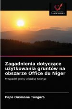 Zagadnienia dotyczące użytkowania gruntow na obszarze Office du Niger