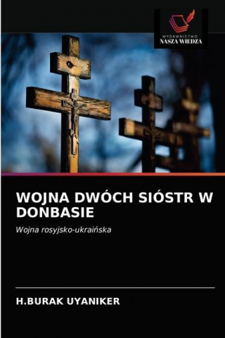 Wojna Dwoch Siostr W Donbasie