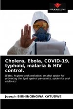 Cholera, Ebola, COVID-19, typhoid, malaria & HIV control.