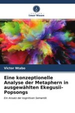 Eine konzeptionelle Analyse der Metaphern in ausgewahlten Ekegusii-Popsongs