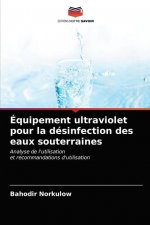 Equipement ultraviolet pour la desinfection des eaux souterraines