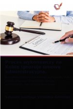 Proces wykonawczy na Kubie ignoruje umowę administracyjną.