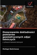 Oszacowanie dokladności pomiarow geometrycznych zdjęc lotniczych