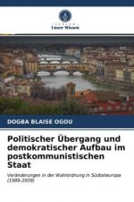 Politischer UEbergang und demokratischer Aufbau im postkommunistischen Staat