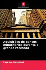 Aquisicoes de bancos minoritarios durante a grande recessao
