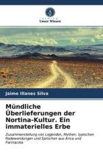 Mundliche UEberlieferungen der Nortina-Kultur. Ein immaterielles Erbe