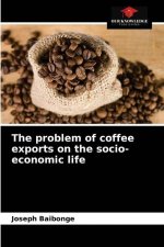 problem of coffee exports on the socio-economic life