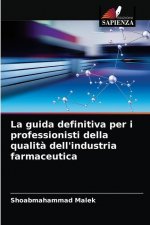 guida definitiva per i professionisti della qualita dell'industria farmaceutica
