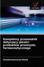 Kompletny przewodnik dotyczący jakości produktow przemyslu farmaceutycznego