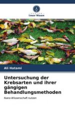 Untersuchung der Krebsarten und ihrer gangigen Behandlungsmethoden