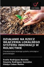 Dzialanie Na Rzecz WlĄczenia Lokalnego Systemu Innowacji W Rolnictwie