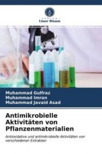 Antimikrobielle Aktivitaten von Pflanzenmaterialien