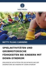 Spielaktivitaten Und Grobmotorische Fahigkeiten Bei Kindern Mit Down-Syndrom