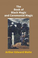 Book Of Black Magic And Ceremonial Magic