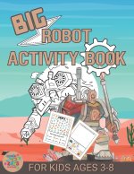 Big robot activity book for kids ages 3-8