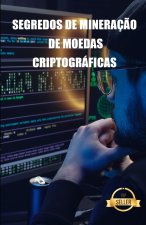 Segredos de mineracao de moedas criptograficas