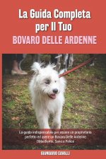 La Guida Completa per Il Tuo Bovaro Delle Ardenne