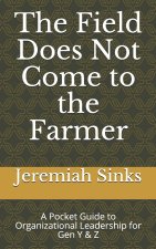 Field Does Not Come to the Farmer