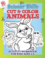 Scissor Skills Cut & Color ANIMALS Workbook for Kids 3-5
