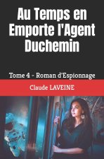 Au Temps en Emporte l'Agent Duchemin