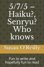5/7/5 - Haiku?, Senryu? Who knows