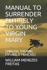 Manual to Surrender Entirely to Young Virgin Mary