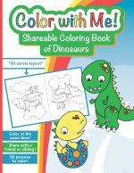 Color with Me! Shareable Coloring Book of Dinosaurs