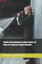 Sistema de Aproveitamento de Aguas Pluviais e de Reuso em Servicos de Lavagem Automotiva