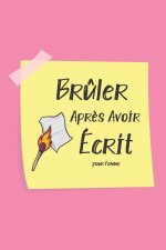 Bruler Apres Avoir Ecrit pour Femme