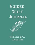 Guided Grief Journal - The Loss Of A Loved One