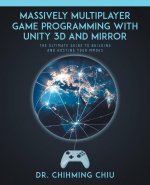 Massively Multiplayer Game Programming With Unity 3d and Mirror