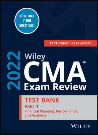 Wiley CMA Exam Review 2022 Part 1 Test Bank