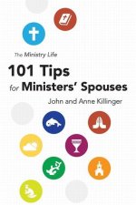 The Ministry Life: 101 Tips for Ministers' Spouses