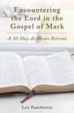 Encounter the Lord with St. Mark: A 30-Day At-Home Retreat
