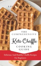 Comprehensive KETO Chaffle Cooking Guide