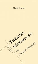 THEATRE DECOMPOSE OU L HOMME POUBELLE
