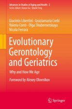 Evolutionary Gerontology and Geriatrics