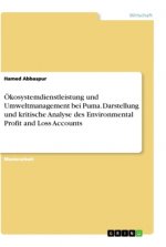 Ökosystemdienstleistung und Umweltmanagement bei Puma. Darstellung und kritische Analyse des Environmental Profit and Loss Accounts