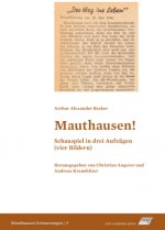 Mauthausen! Schauspiel in drei Aufzügen (vier Bildern)