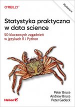Statystyka praktyczna w data science. 50 kluczowych zagadnień w językach R i Python wyd. 2