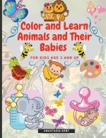 Color and Learn Animals and Their Babies for Kids age 3 and Up