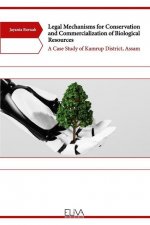 Legal Mechanisms for Conservation and Commercialization of Biological Resources: A Case Study of Kamrup District, Assam
