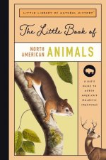 LITTLE BOOK OF NORTH AMERICAN ANIMALS