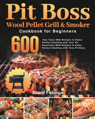 Pit Boss Wood Pellet Grill & Smoker Cookbook for Beginners (Puha kötésű)