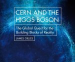 Cern and the Higgs Boson: The Global Quest for the Building Blocks of Reality