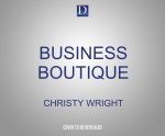 Business Boutique: A Woman's Guide for Making Money Doing What She Loves