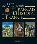 La vie privée des Français à travers l'Histoire de France